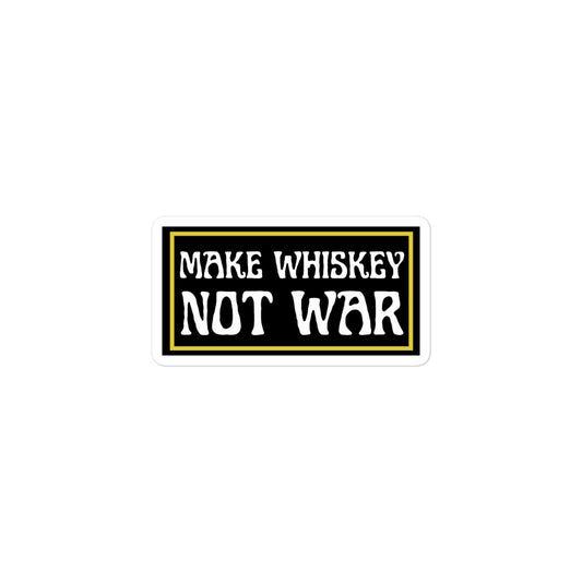 Make Whiskey Not War Stickers